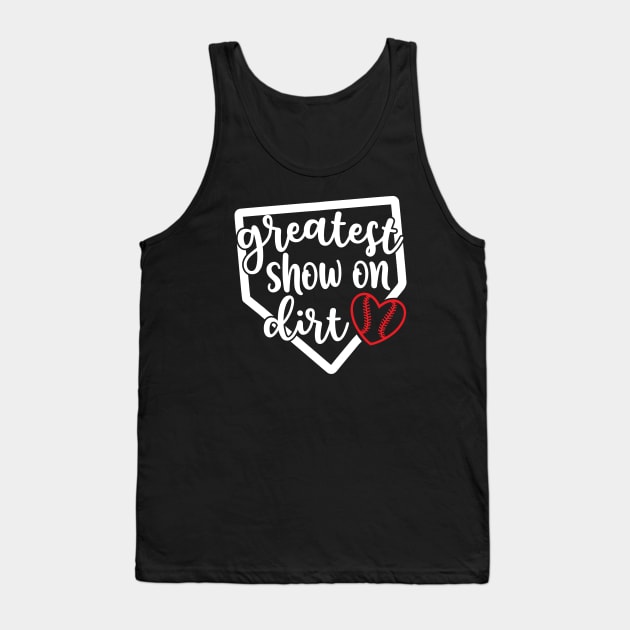 Greatest Show On Dirt Baseball Softball Tank Top by GlimmerDesigns